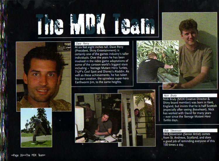 В специальное издание MDK был вложен буклет, посвящённый её созданию. На этой странице изображена часть команды MDK. Все, кроме Перри, покинут Shiny сразу после релиза.