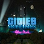 Первое дополнение Cities: Skylines посвящено ночной жизни городов