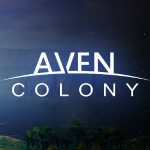 В Aven Colony вам доверят колонию на планете за пределами Солнечной системы