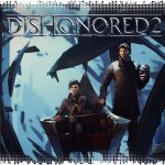 Рецензия на Dishonored 2