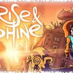 Рецензия на Rise & Shine