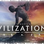 Рецензия на Sid Meier’s Civilization 6: Rise and Fall
