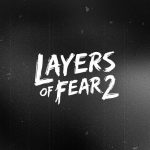 Layers of Fear 2 — уже в продаже