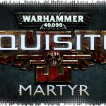 Рецензия на Warhammer 40,000: Inquisitor – Martyr