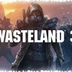 Рецензия на Wasteland 3