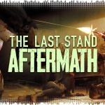 Рецензия на The Last Stand: Aftermath