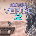 Axiom Verge 2 пожалует в Steam в августе