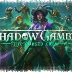 Рецензия на Shadow Gambit: The Cursed Crew